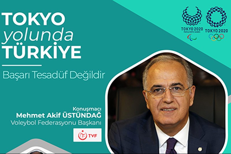 Tokyo yolunda Türkiye: TVF Başkanı M. Akif ÜSTÜNDAĞ